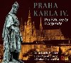 Praha Karla IV. - Povsti, mty, legendy - CD - Josef Somr; Jana Hlavov; Ji Klem; Boris Rsner; Hana Maciuchov; Otakar ...