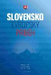 Slovensko - evropsk pbh - Slavomr Michlek; Peter Weiss; Miroslav Londk