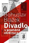 Divadlo v promn civilizace - Bohuslav Blaek