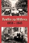 Berln za Hitlera 1933 - 1945 - H. van Capelle; A. P. van Bovenkamp