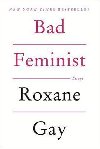 Bad Feminist - Gay Roxane
