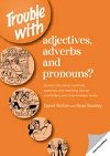 Trouble with Adjectives, Adverbs and Pronouns? - Bolton David