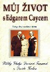 MŮJ ŽIVOT S EDGAREM CAYCEM - Gladys Davis; David Kahn