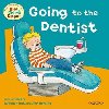 Going to the Dentist: Read With Biff, Chip & Kipper First Experiences - Hunt Roderick, Brychta Ale