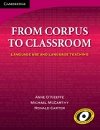 From Corpus to Classroom : Language Use and Language Teaching - O`Keeffe Anne