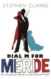 Dial M For Merde - Clarke Stephen