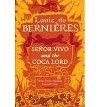 Senor Vivo and the Coca Lord - de Bernieres Louis