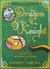 The Dragon & the Knight - Sabuda Robert