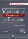 Vocabulaire progressif du francais: Niveau perfectionnement - Miquel Claire