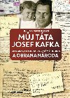 Mj tta Josef Kafka, litograf, fotograf, neznm hrdina a Obrana nroda - Helena Mandelov