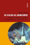 Od Stalina ke Gorbaovovi - Mezinrodn postaven a politika komunistick supervelmoci 1945-1991 - Bohuslav Litera