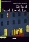 Giallo al Grand Hotel du Lac + CD - Di Bernardo Maria-Grazia