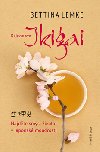 Objevte sv Ikigai - Najdte smysl ivota v japonsk moudrosti - Bettina Lemke