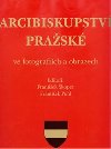 Arcibiskupstv prask ve fotografich a obrazech - Frantiek Pohl,Frantiek Skopec
