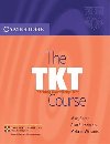 The TKT Course: Teaching Knowledge Test - Spratt Mary