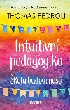 Intuitivn pedagogika: Rozhovory s Iris - Thomas Pedroli