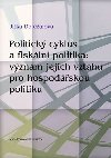 Politick cyklus a fiskln politika: vznam jejich vztahu pro hospodskou politiku - Dolealov Jitka