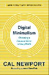 Digital Minimalism: On Living Better with Less Technology - Newport Cal
