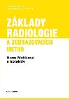 Zklady radiologie a zobrazovacch metod - Malkov Hana