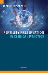 Fertility Preservation in Clinical Practice - 