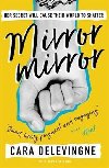 Mirror, Mirror : A Twisty Coming-of-Age Novel about Friendship and Betrayal from Cara Delevingne - Delevingne Cara