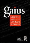 Gaius: Uebnice prva ve tyech knihch - Kincl Jaromr