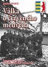 Vlka o ervenho medvda: Zapomenut et vojci na Podkarpatsk Rusi v beznu 1939 - Jindich Marek