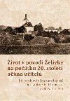 ivot v povod elivky na potku 20. stolet oima uitel - Kristna Blechov,Pavel Holub