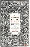 A History of the Bible : The Book and Its Faiths - Barton John