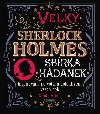 Velk Sherlock Holmes: Sbrka hdanek inspirovan nejvtm detektivem vech dob - Gareth Moore