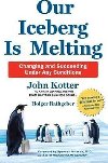 Our Iceberg is Melting : Changing and Succeeding Under Any Conditions - Kotter John, Rathgeber Holger