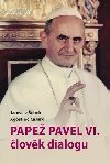 Pape Pavel VI. lovk dialogu - Jaroslav ebek; Agostino Casaroli