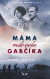Mma milovala Gabka (a jet Alenku a eskoslovensko) - Veronika Homolov Tthov
