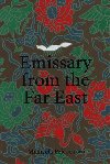 Emissary from the Far East - Michaela Pejochov
