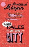 Further Tales Of The City : Tales of the City 3 - Maupin Armistead