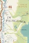 In Patagonia : Vintage Voyages - Chatwin Bruce