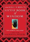 Don Miguel Ruizs Little Book of Wisdom : The Essential Teachings - Ruiz Don Miguel