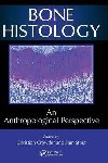 Bone Histology : An Anthropological Perspective - Crowder Christian, Stout Sam,