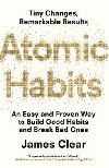 Atomic Habits: An Easy and Proven Way to Build Good Habits and Break Bad Ones - James Clear