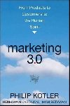 Marketing 3.0 : From Products to Customers to the Human Spirit - Kotler Philip