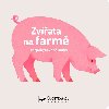 Zvířata na farmě - rozpohybovaná kniha - Svojtka
