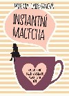 Instantn macecha - Patricia Caliskan