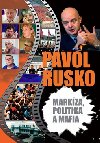 Pavol Rusko Pravda o Markze, politike a vrade - Pavol Rusko
