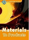 Oxford Read and Discover Level 5: Materials to Products - kolektiv autorů