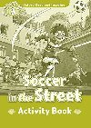 Oxford Read and Imagine Level 3: Soccer in the Street Activity Book - kolektiv autorů