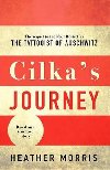 Cilkas Journey : The sequel to The Tattooist of Auschwitz - Morris Heather
