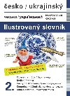 Česko-ukrajinský ilustrovaný slovník 2. - Jana Dolanská Hrachová
