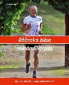 Škorpilova běžecká bible - Standardní dílo k zdravému běhání - Miloš Škorpil