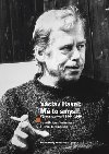 Václav Havel - Má to smysl - Výbor rozhovorů 1964 - 1989 - Anna Freimanová, Tereza Johanidesová