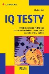 IQ testy - Praktick cvien, rady a tipy pro rozvoj verblnho, numerickho a prostorovho mylen - Mathias Katz
